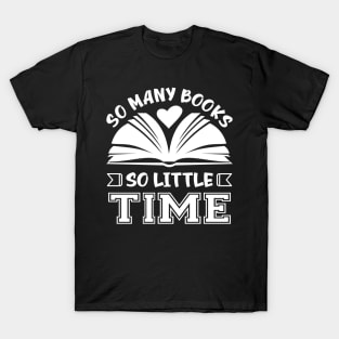 So many books, so little time T-Shirt